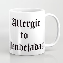 allergic to pendejadas Mug