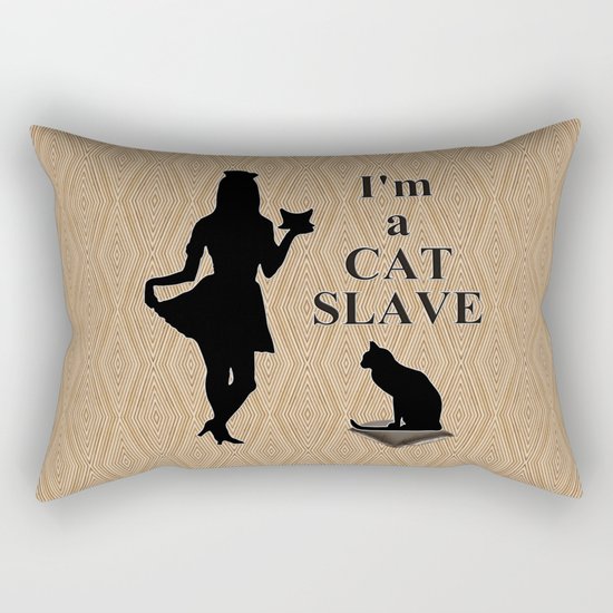 I'm A Cat Slave! Rectangular Pillow