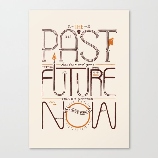 The Only Time is Now Canvas Print