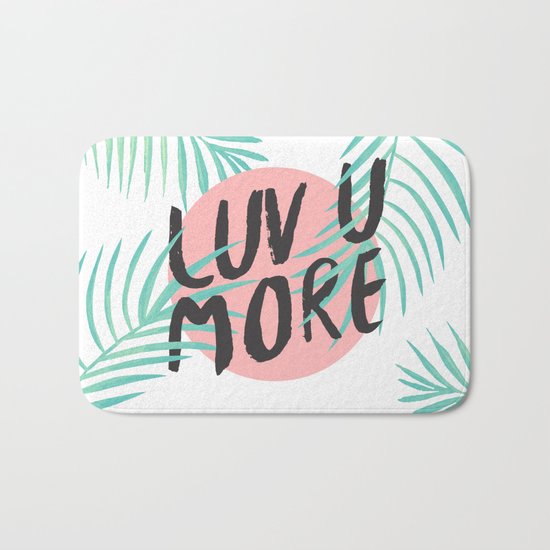 Luv u more Bath Mat
