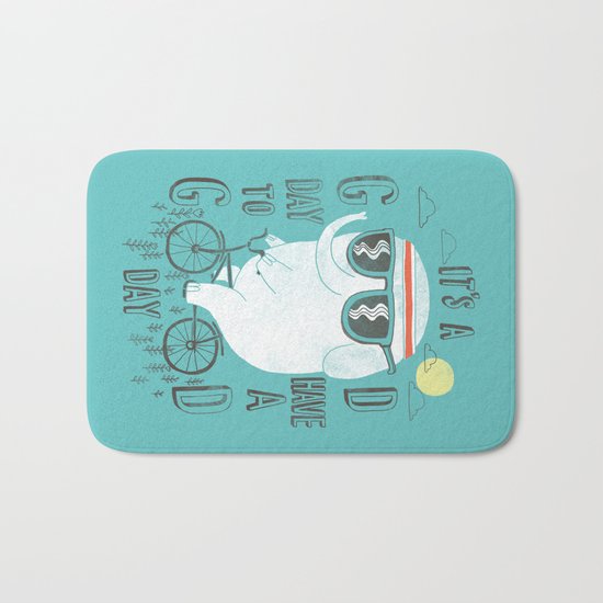 It's a good day to have a good day Bath Mat