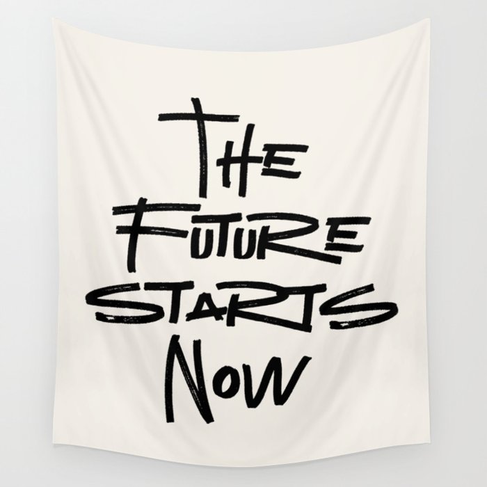 Future Starts Now Wall Tapestry