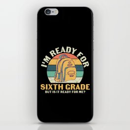 Ready For 6th Grade Is It Ready For Me iPhone Skin