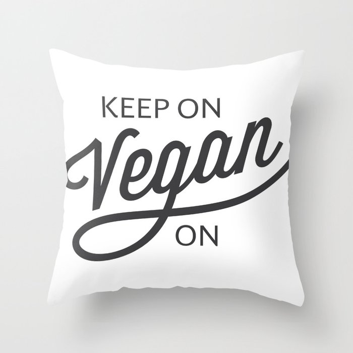Keep On Vegan On Throw Pillow