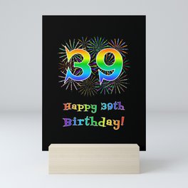 [ Thumbnail: 39th Birthday - Fun Rainbow Spectrum Gradient Pattern Text, Bursting Fireworks Inspired Background Mini Art Print ]