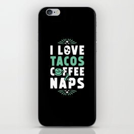 Tacos Coffee And Nap iPhone Skin