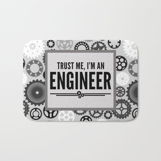 Trust Me Engineer Funny Quote Bath Mat