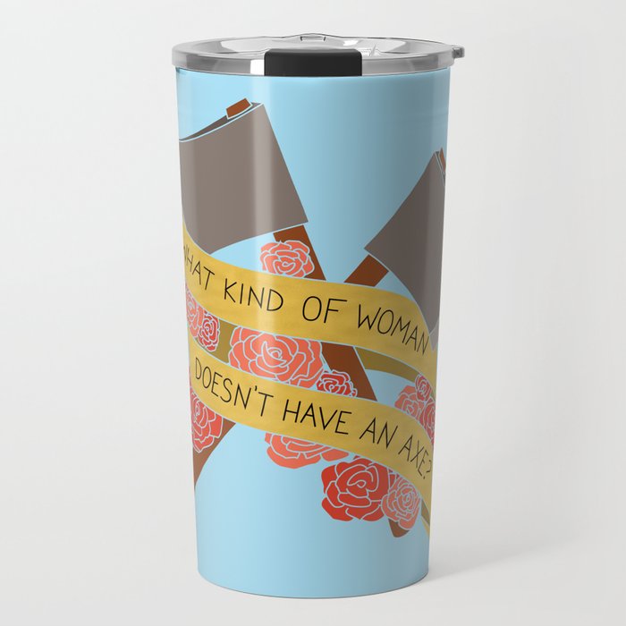 what kind of woman doesn't have an axe? (brooklyn 99) Travel Mug