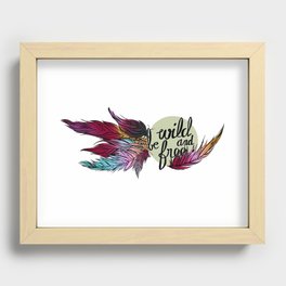 Be Wild And Free Recessed Framed Print