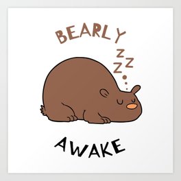 bearly awake Art Print