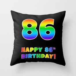 [ Thumbnail: HAPPY 86TH BIRTHDAY - Multicolored Rainbow Spectrum Gradient Throw Pillow ]