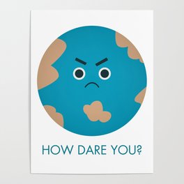 How Dare You - Greta Poster