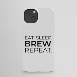 Eat. Sleep. Brew. Repeat. iPhone Case