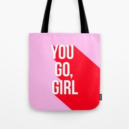 Girl Power - You go girl! Tote Bag