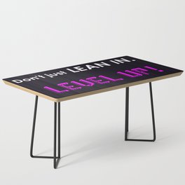 Lean In Level Up Coffee Table
