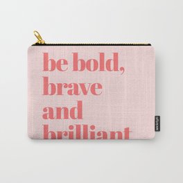 be bold III Carry-All Pouch