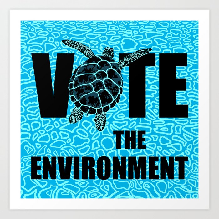 Actions Speak Louder - Sea Turtle design for the Vote the Environment  Campaign, Black Dwarf Designs Art Print by Candy Medusa | Society6