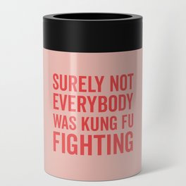 Surely Not Everybody Was Kung Fu Fighting, Funny Quote Can Cooler