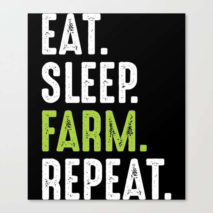 Eat Sleep Farm Repeat Funny Canvas Print