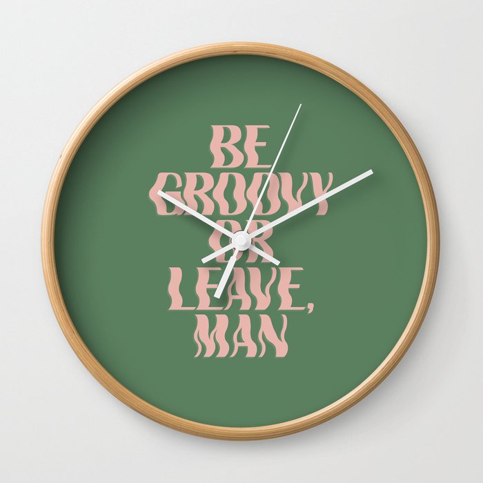 Be Groovy or Leave, Man Wall Clock