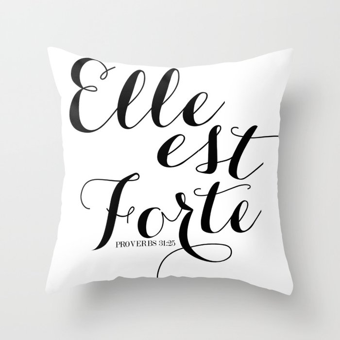 ELLE EST FORTE | Proverbs 31:25 Throw Pillow