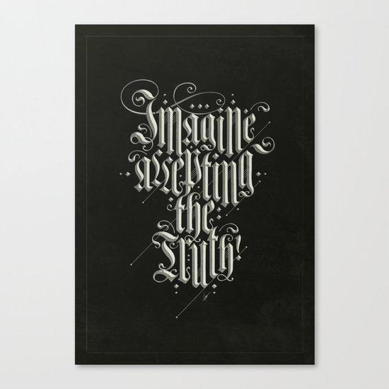 Imagine Accepting The Truth! Canvas Print