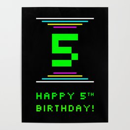 [ Thumbnail: 5th Birthday - Nerdy Geeky Pixelated 8-Bit Computing Graphics Inspired Look Poster ]