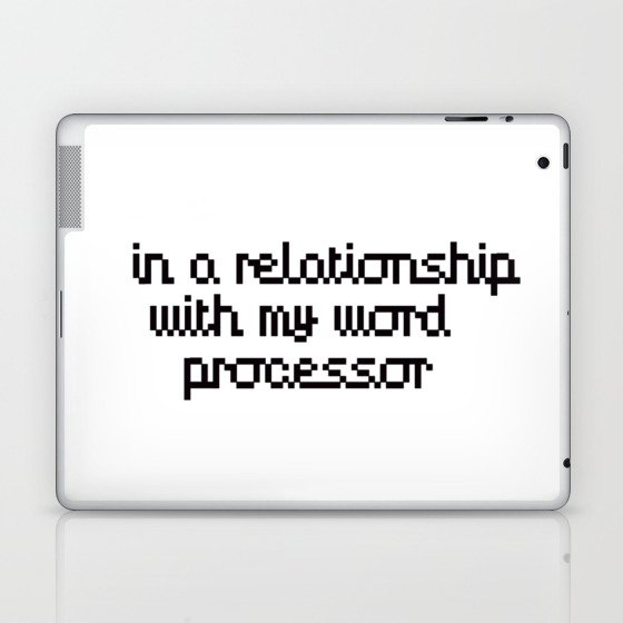 In a relationship with my word processor Laptop & iPad Skin