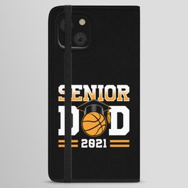 Proud Dad Basketball Senior 2021 iPhone Wallet Case