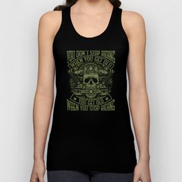 You dont stop riding when you get old you get old Unisex Tank Top