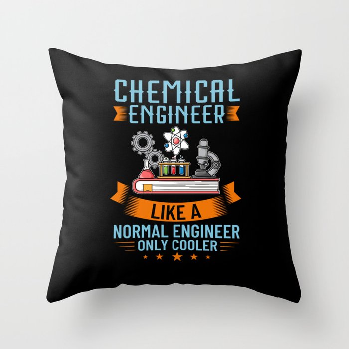 Chemical Engineer Chemistry Engineering Science Throw Pillow