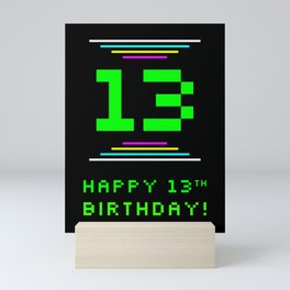 [ Thumbnail: 13th Birthday - Nerdy Geeky Pixelated 8-Bit Computing Graphics Inspired Look Mini Art Print ]