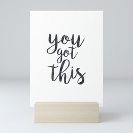 You Got This Motivational Quote Mini Art Print