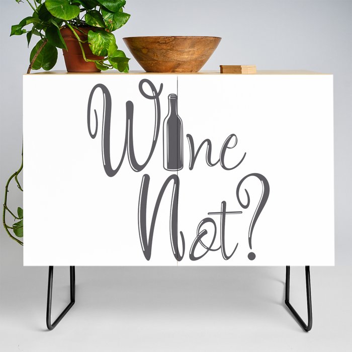 Wine Not Funny Why Not Wine Quote Credenza