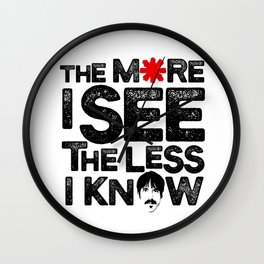 The more I see the less I know Wall Clock