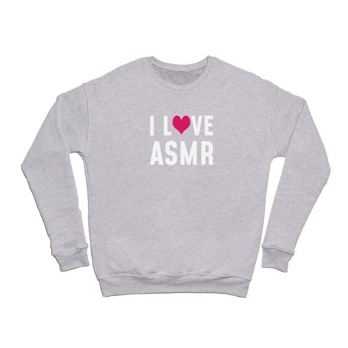 I Love ASMR Crewneck Sweatshirt