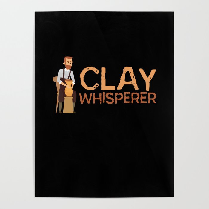 Clay Whisperer Pottery Pottery Poster