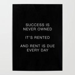 Success is never owned Poster