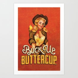 "Buck Up Buttercup" Cowgirl In A Hat With A Bird Pinup Art Art Print