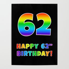 [ Thumbnail: HAPPY 62ND BIRTHDAY - Multicolored Rainbow Spectrum Gradient Poster ]
