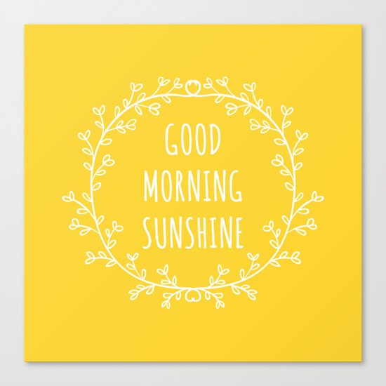 Good Morning Sunshine Canvas Print