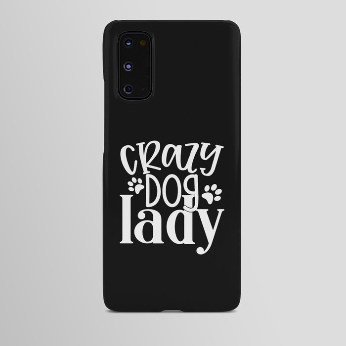 Crazy Dog Lady Funny Pet Lover Womens Android Case