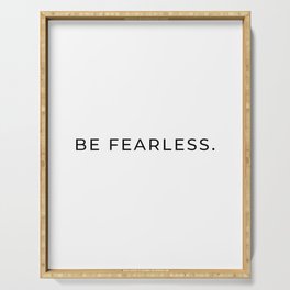 Be fearless Serving Tray