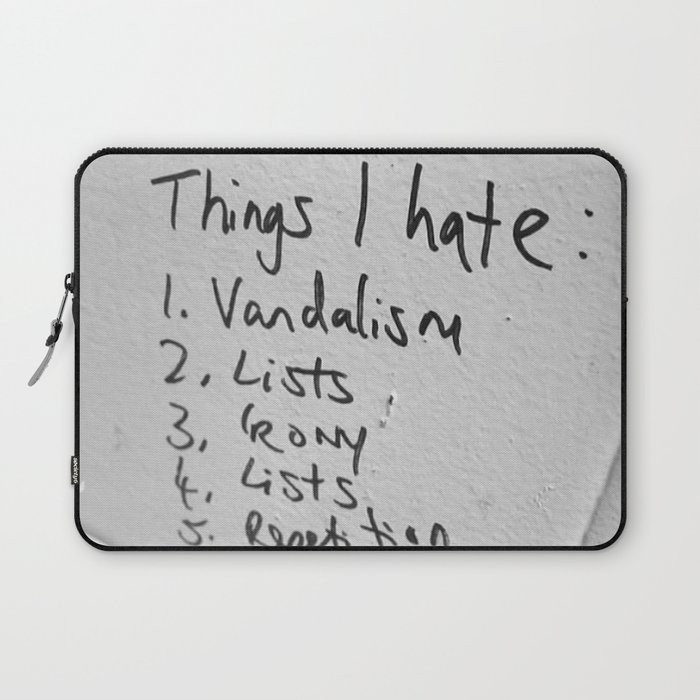 List of things I hate ... funny famous quotes bathroom humor irony - ironic black and white photograph - photography - photographs Laptop Sleeve
