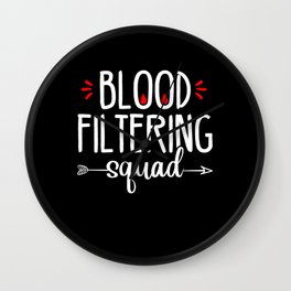 Blood Filtering Squad Dialysis Nurse Nephrology Funny Gift Wall Clock