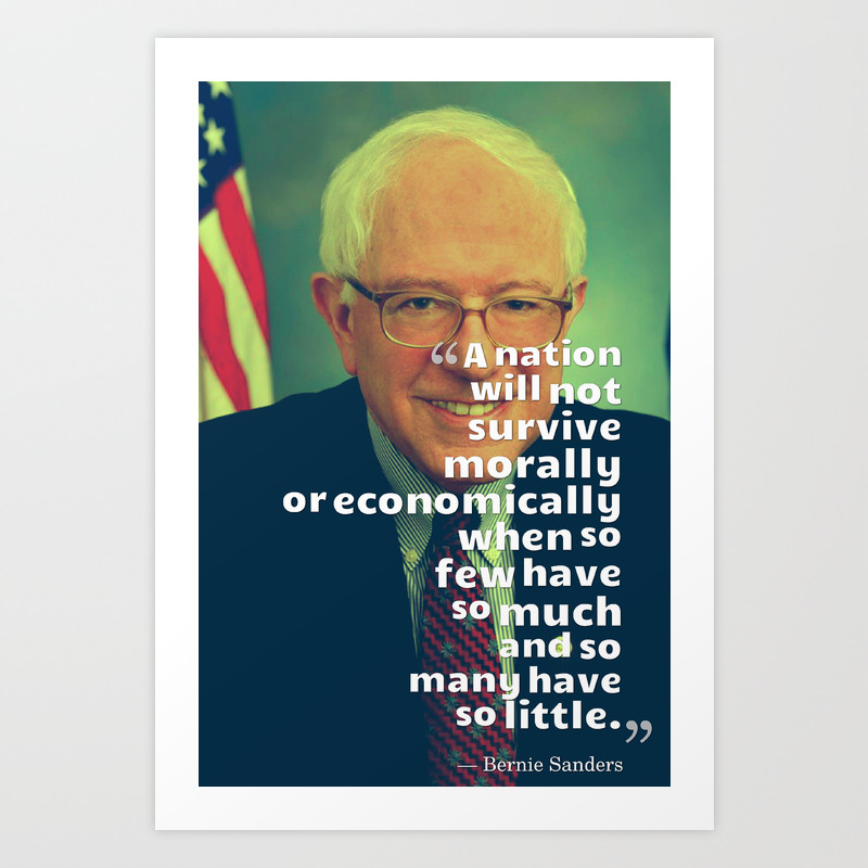 Inspirational Quotes Motivational 36 Bernie Sanders Art Print By Asarstudios Society6