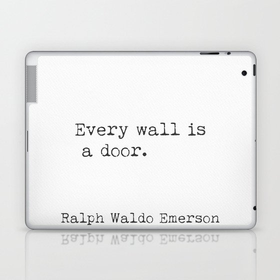 Every wall is a door. Ralph Waldo Emerson Laptop & iPad Skin