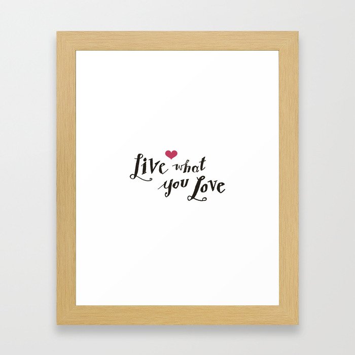 live what you love Framed Art Print