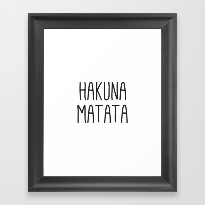 Hakuna Matata Framed Art Print