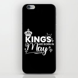 Kings Are Born In May Birthday Quote iPhone Skin